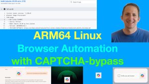 ARM64 Linux Browser Automation with CAPTCHA-bypass